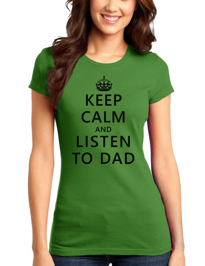 Keep Calm and Listen to Dad Juniors T-Shirt-Womens Juniors T-Shirt-TooLoud-Kiwi-Green-Small-Davson Sales