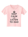 Keep Calm and Listen to Dad Toddler T-Shirt-Toddler T-Shirt-TooLoud-Light-Pink-2T-Davson Sales