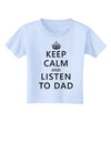 Keep Calm and Listen to Dad Toddler T-Shirt-Toddler T-Shirt-TooLoud-Light-Blue-2T-Davson Sales