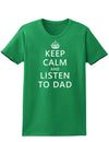 Keep Calm and Listen to Dad Womens Dark T-Shirt-TooLoud-Kelly-Green-X-Small-Davson Sales