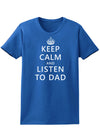 Keep Calm and Listen to Dad Womens Dark T-Shirt-TooLoud-Royal-Blue-X-Small-Davson Sales