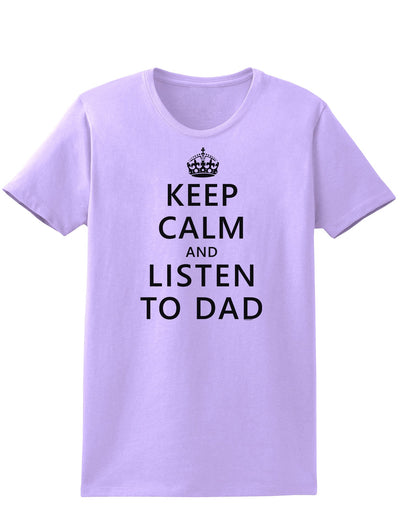 Keep Calm and Listen to Dad Womens T-Shirt-Womens T-Shirt-TooLoud-Lavender-X-Small-Davson Sales