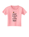 Keep Calm and Love Bees Color Toddler T-Shirt-Toddler T-Shirt-TooLoud-Candy-Pink-2T-Davson Sales