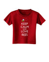 Keep Calm and Love Bees Color Toddler T-Shirt Dark-Toddler T-Shirt-TooLoud-Red-2T-Davson Sales