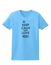 Keep Calm and Love Bees Womens T-Shirt-Womens T-Shirt-TooLoud-Aquatic-Blue-X-Small-Davson Sales