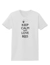 Keep Calm and Love Bees Womens T-Shirt-Womens T-Shirt-TooLoud-White-X-Small-Davson Sales