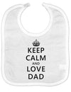 Keep Calm and Love Dad Baby Bib