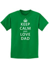 Keep Calm and Love Dad Childrens Dark T-Shirt-Childrens T-Shirt-TooLoud-Kelly-Green-X-Small-Davson Sales