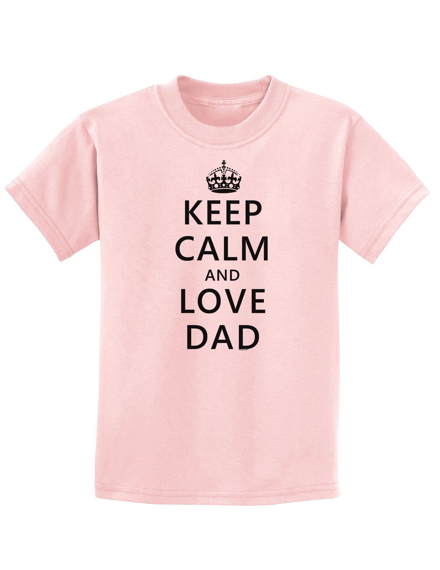 Keep Calm and Love Dad Childrens T-Shirt-Childrens T-Shirt-TooLoud-PalePink-X-Small-Davson Sales