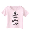 Keep Calm and Love Dad Infant T-Shirt-Infant T-Shirt-TooLoud-Light-Pink-06-Months-Davson Sales