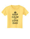 Keep Calm and Love Dad Toddler T-Shirt-Toddler T-Shirt-TooLoud-Daffodil-Yellow-2T-Davson Sales