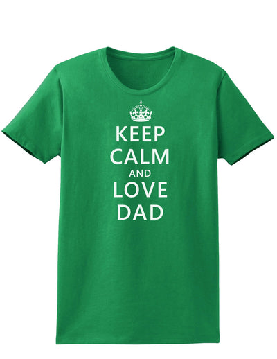 Keep Calm and Love Dad Womens Dark T-Shirt-TooLoud-Kelly-Green-X-Small-Davson Sales