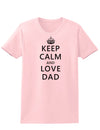 Keep Calm and Love Dad Womens T-Shirt-Womens T-Shirt-TooLoud-PalePink-X-Small-Davson Sales