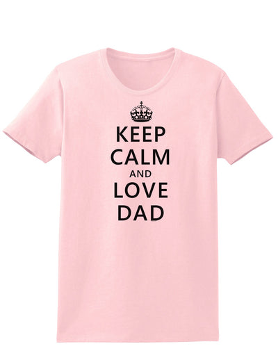 Keep Calm and Love Dad Womens T-Shirt-Womens T-Shirt-TooLoud-PalePink-X-Small-Davson Sales