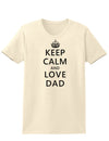 Keep Calm and Love Dad Womens T-Shirt-Womens T-Shirt-TooLoud-Natural-X-Small-Davson Sales