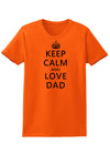 Keep Calm and Love Dad Womens T-Shirt-Womens T-Shirt-TooLoud-Orange-X-Small-Davson Sales