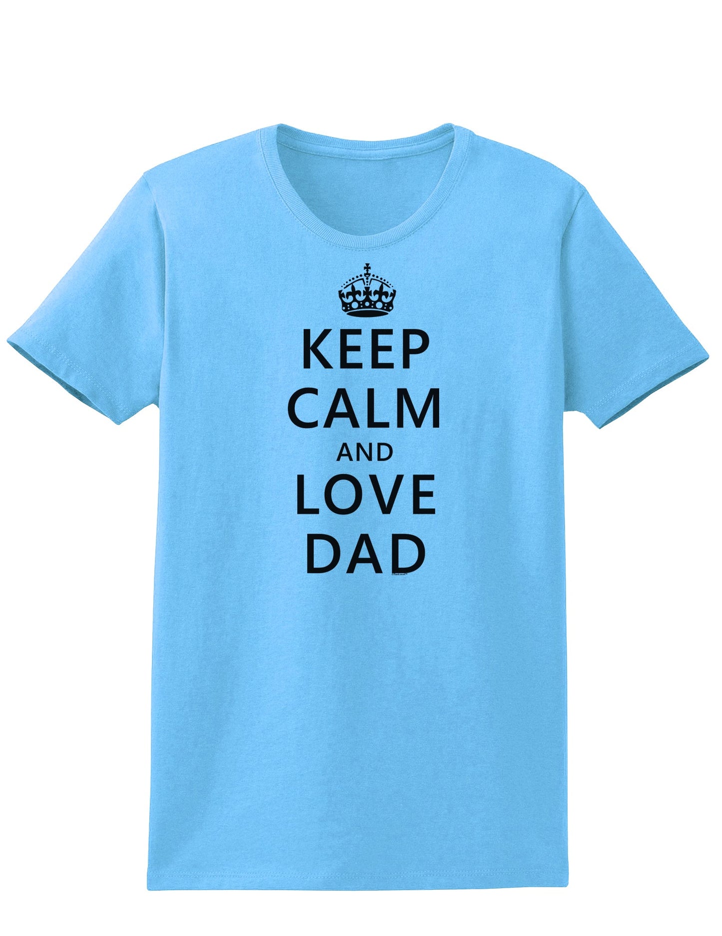 Keep Calm and Love Dad Womens T-Shirt-Womens T-Shirt-TooLoud-Aquatic-Blue-X-Small-Davson Sales