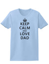 Keep Calm and Love Dad Womens T-Shirt-Womens T-Shirt-TooLoud-Light-Blue-X-Small-Davson Sales