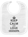 Keep Calm and Love Grandpa Baby Bib