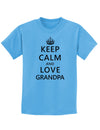 Keep Calm and Love Grandpa Childrens T-Shirt-Childrens T-Shirt-TooLoud-Aquatic-Blue-X-Small-Davson Sales