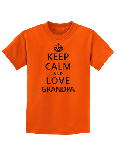 Keep Calm and Love Grandpa Childrens T-Shirt-Childrens T-Shirt-TooLoud-Orange-X-Small-Davson Sales