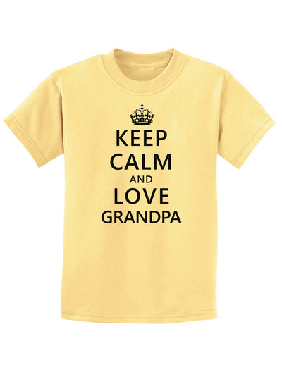 Keep Calm and Love Grandpa Childrens T-Shirt-Childrens T-Shirt-TooLoud-Daffodil-Yellow-X-Small-Davson Sales