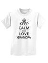 Keep Calm and Love Grandpa Childrens T-Shirt-Childrens T-Shirt-TooLoud-White-X-Small-Davson Sales