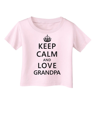 Keep Calm and Love Grandpa Infant T-Shirt-Infant T-Shirt-TooLoud-Light-Pink-06-Months-Davson Sales