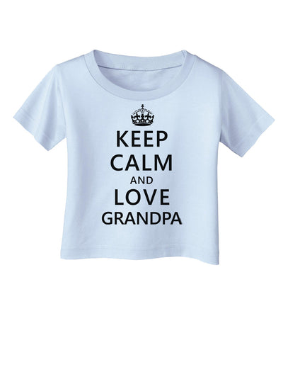 Keep Calm and Love Grandpa Infant T-Shirt-Infant T-Shirt-TooLoud-Light-Blue-06-Months-Davson Sales