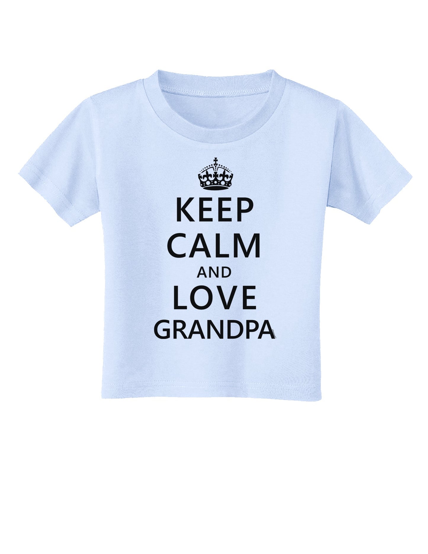 Keep Calm and Love Grandpa Toddler T-Shirt-Toddler T-Shirt-TooLoud-Light-Blue-2T-Davson Sales