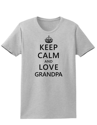 Keep Calm and Love Grandpa Womens T-Shirt-Womens T-Shirt-TooLoud-AshGray-X-Small-Davson Sales