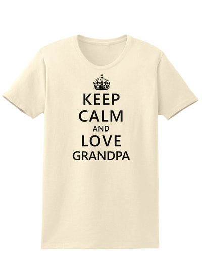 Keep Calm and Love Grandpa Womens T-Shirt-Womens T-Shirt-TooLoud-Natural-X-Small-Davson Sales