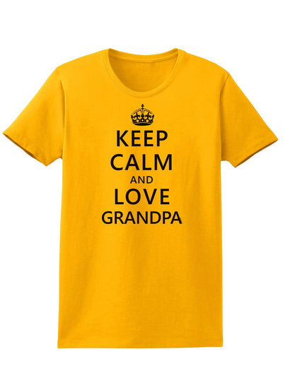 Keep Calm and Love Grandpa Womens T-Shirt-Womens T-Shirt-TooLoud-Gold-X-Small-Davson Sales