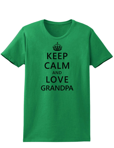 Keep Calm and Love Grandpa Womens T-Shirt-Womens T-Shirt-TooLoud-Kelly-Green-X-Small-Davson Sales