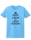 Keep Calm and Love Grandpa Womens T-Shirt-Womens T-Shirt-TooLoud-Aquatic-Blue-X-Small-Davson Sales