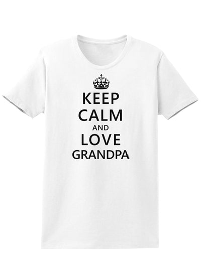 Keep Calm and Love Grandpa Womens T-Shirt-Womens T-Shirt-TooLoud-White-X-Small-Davson Sales