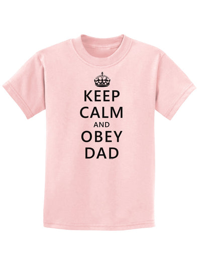 Keep Calm and Obey Dad Childrens T-Shirt-Childrens T-Shirt-TooLoud-PalePink-X-Small-Davson Sales