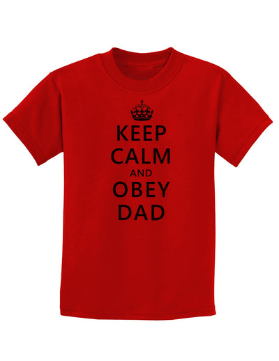 Keep Calm and Obey Dad Childrens T-Shirt-Childrens T-Shirt-TooLoud-Red-X-Small-Davson Sales