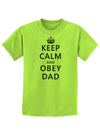 Keep Calm and Obey Dad Childrens T-Shirt-Childrens T-Shirt-TooLoud-Lime-Green-X-Small-Davson Sales