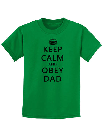 Keep Calm and Obey Dad Childrens T-Shirt-Childrens T-Shirt-TooLoud-Kelly-Green-X-Small-Davson Sales