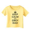 Keep Calm and Obey Dad Infant T-Shirt-Infant T-Shirt-TooLoud-Daffodil-Yellow-06-Months-Davson Sales