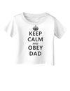 Keep Calm and Obey Dad Infant T-Shirt-Infant T-Shirt-TooLoud-White-06-Months-Davson Sales