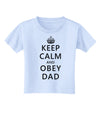 Keep Calm and Obey Dad Toddler T-Shirt-Toddler T-Shirt-TooLoud-Light-Blue-2T-Davson Sales