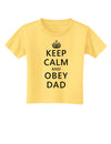 Keep Calm and Obey Dad Toddler T-Shirt-Toddler T-Shirt-TooLoud-Daffodil-Yellow-2T-Davson Sales