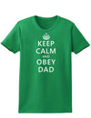 Keep Calm and Obey Dad Womens Dark T-Shirt-TooLoud-Kelly-Green-X-Small-Davson Sales