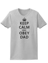 Keep Calm and Obey Dad Womens T-Shirt-Womens T-Shirt-TooLoud-AshGray-X-Small-Davson Sales