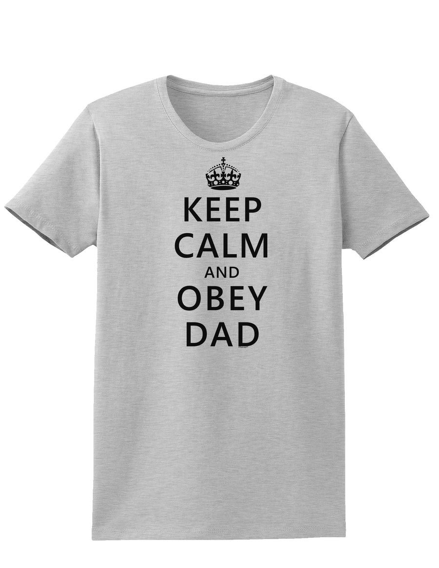 Keep Calm and Obey Dad Womens T-Shirt-Womens T-Shirt-TooLoud-White-X-Small-Davson Sales