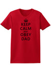 Keep Calm and Obey Dad Womens T-Shirt-Womens T-Shirt-TooLoud-Red-X-Small-Davson Sales