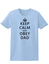 Keep Calm and Obey Dad Womens T-Shirt-Womens T-Shirt-TooLoud-Light-Blue-X-Small-Davson Sales