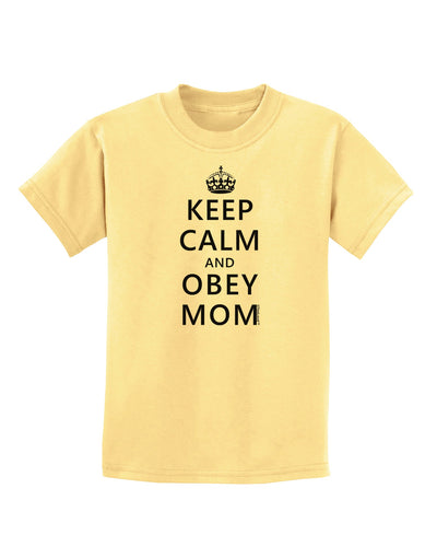 Keep Calm and Obey Mom Childrens T-Shirt-Childrens T-Shirt-TooLoud-Daffodil-Yellow-X-Small-Davson Sales